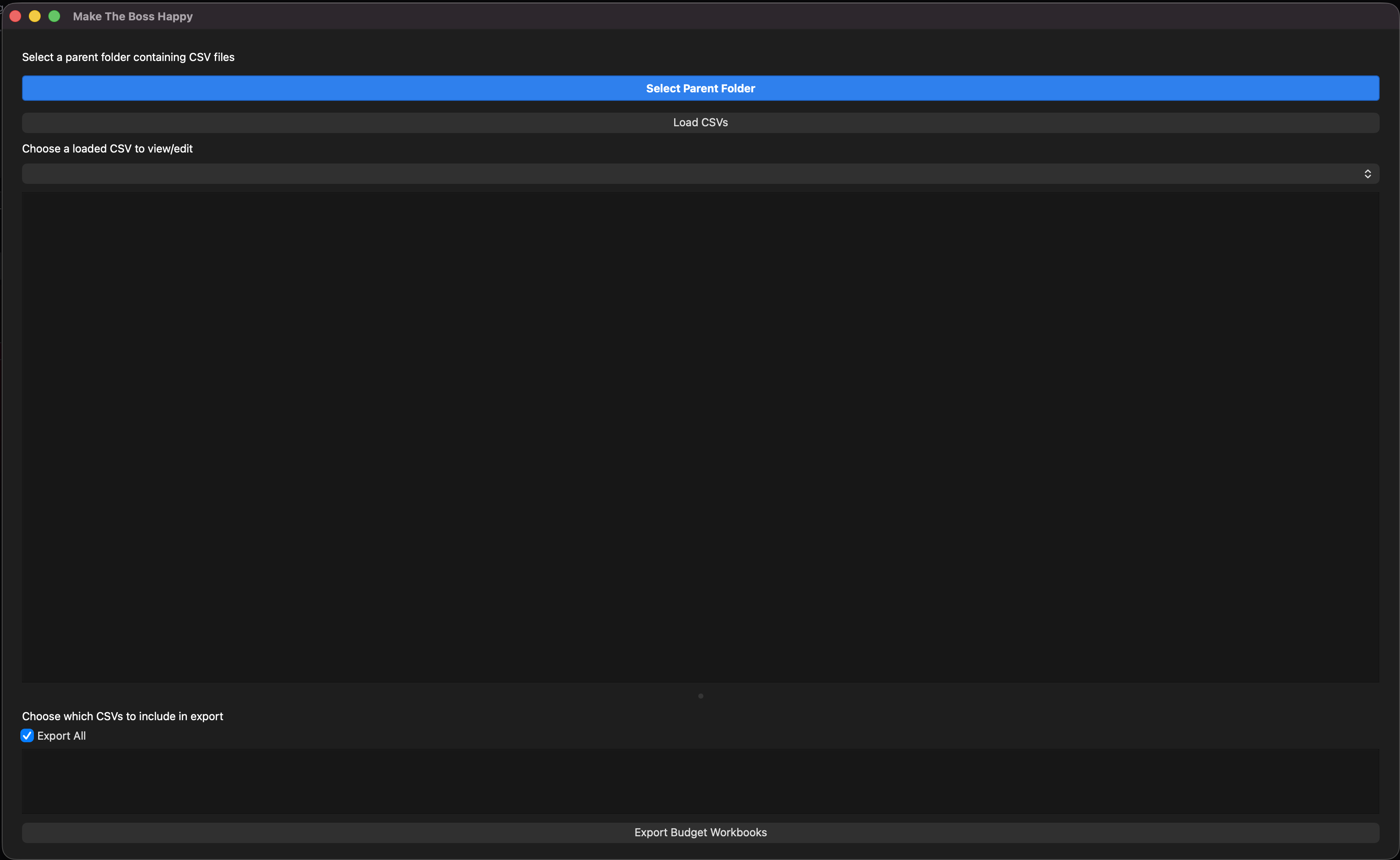 The first 'Make The Boss Happy' — a bare window with Select Parent Folder, Load CSVs, and Export Budget Workbooks.